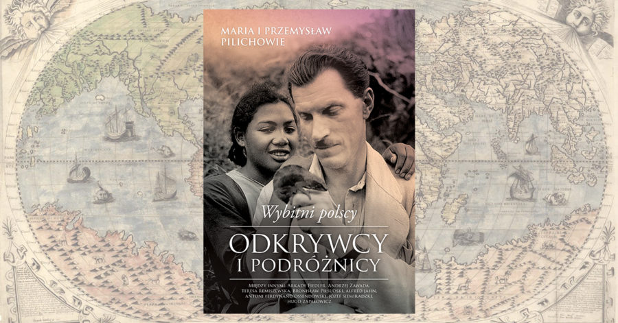 Dokąd podróżowali i co odkrywali Polacy – rozmowa o książce