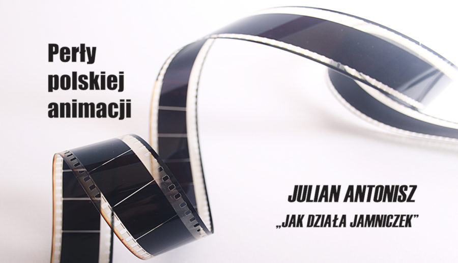 Perły polskiej animacji – Julian Antonisz „Jak działa jamniczek”