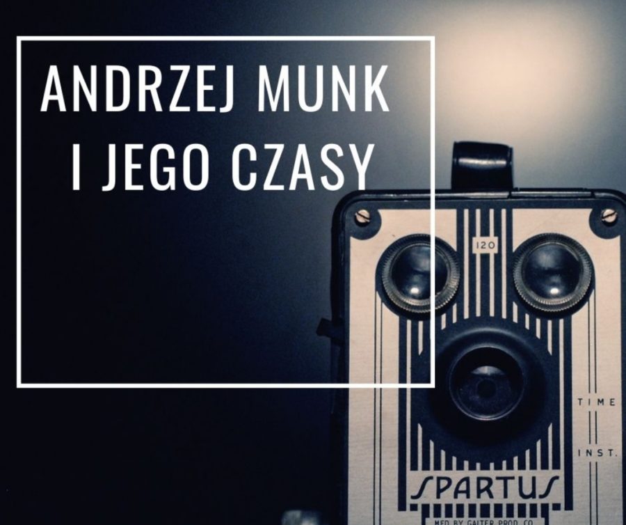 Andrzej Munk i jego czasy