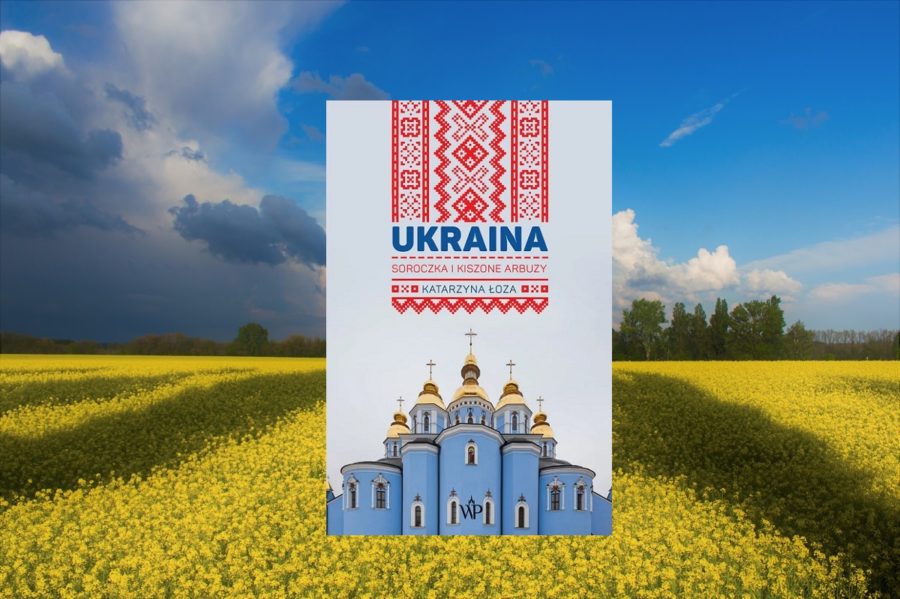 Ukraina. Soroczka i kiszone arbuzy