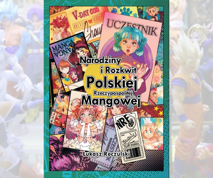 „Narodziny i rozkwit Polskiej Rzeczypospolitej Mangowej” czyli o fenomenie japońskiej popkultury nad Wisłą