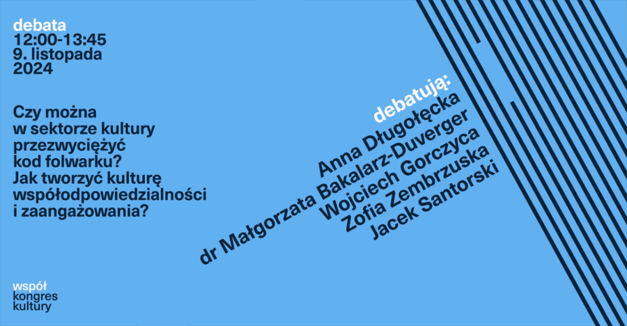 Czy można w sektorze kultury przezwyciężyć kod folwarku? Jak tworzyć kulturę współodpowiedzialności i zaangażowania?