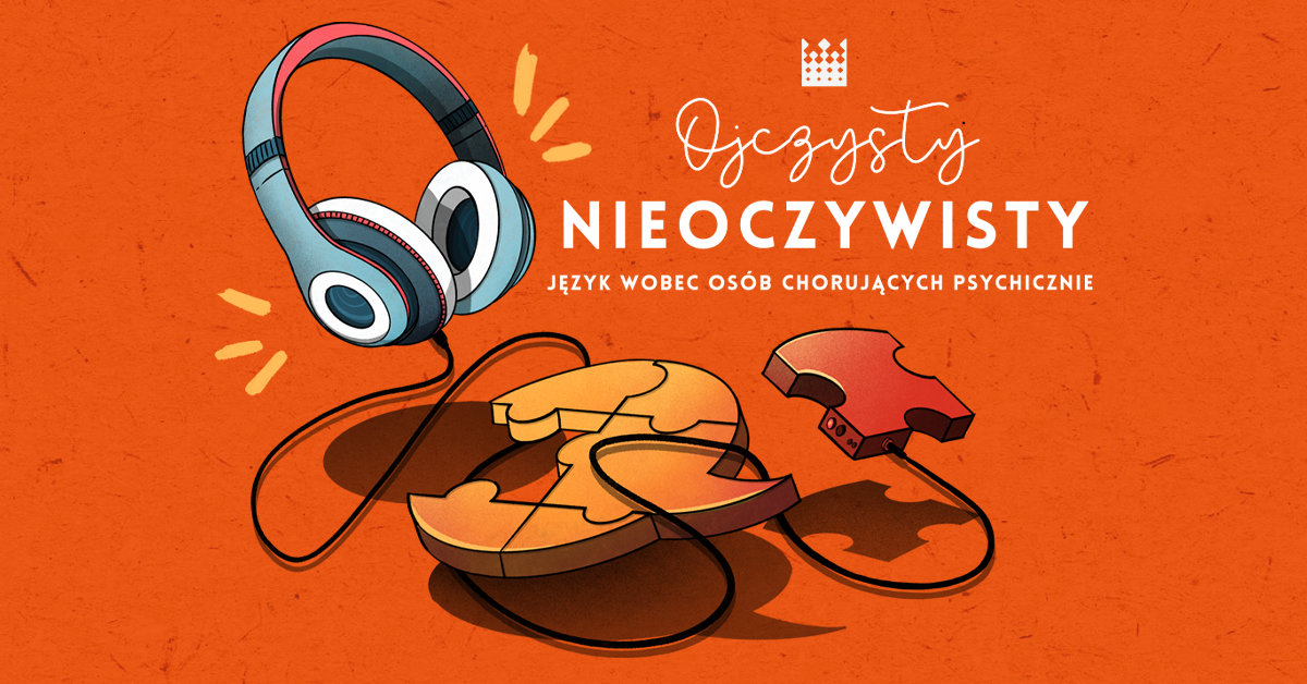 Ojczysty nieoczywisty. Język wobec osób chorujących psychicznie